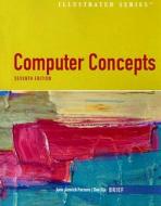 Computer Concepts Illustrated Brief di June Jamrich Parsons, Dan Oja edito da Cengage Learning, Inc
