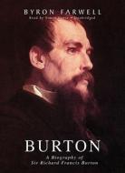 Burton: A Biography of Sir Richard Francis Burton [With Earbuds] di Byron Farwell edito da Findaway World