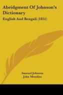 Abridgment Of Johnson's Dictionary: English And Bengali (1851) di Samuel Johnson edito da Kessinger Publishing, Llc