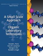 A Small Scale Approach to Organic Laboratory Techniques di Donald L. Pavia, Gary M. Lampman, George S. Kriz edito da Brooks Cole