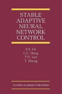 Stable Adaptive Neural Network Control di S. S. Ge, C. C. Hang, T. H. Lee, Tao Zhang edito da Springer US