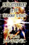 Enlightenment On 101 di Tom Jankovic edito da America Star Books