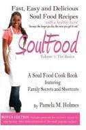 Soul Food: Volume 1: The Basics di Pamela M. Holmes edito da Createspace
