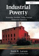 Industrial Poverty di Sven R. Larson edito da Taylor & Francis Ltd