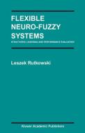 Flexible Neuro-Fuzzy Systems di Leszek Rutkowski edito da Springer US