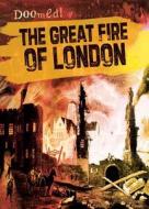 The Great Fire of London di Sarah Machajewski edito da Gareth Stevens Publishing
