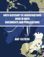 NATO Glossary of Abbreviations Used in NATO Documents and Publications di Juan a. Moreno edito da Createspace