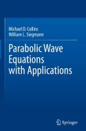 Parabolic Wave Equations with Applications di Michael D. Collins, William Siegmann edito da SPRINGER NATURE