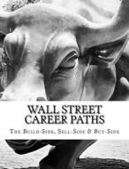 Wall Street Career Paths di Michael Herlache edito da Createspace Independent Publishing Platform