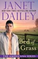 Bed of Grass di Janet Dailey edito da OPEN ROAD MEDIA