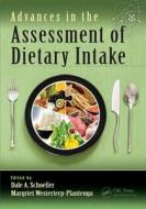 Advances in the Assessment of Dietary Intake. di Dale A (University of Wisconsin - Madison USA) Schoeller edito da Taylor & Francis Inc