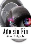 Ano Sin Fin di Mitica Books Books, Nina Delgado edito da Createspace