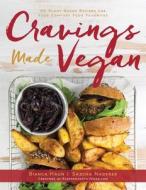 Cravings Made Vegan di Bianca Haun, Sascha Naderer edito da Skyhorse Publishing
