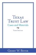 Texas Trust Law di Gerry W. Beyer edito da AuthorHouse