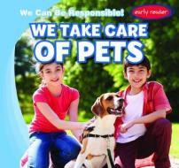 We Take Care of Pets di Lynda Arnez edito da GARETH STEVENS INC
