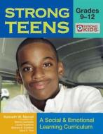 Strong Teens - Grades 9-12 di Kenneth W. Merrell, Dianna Carrizales, Laura Feuerborn, Barbara A. Gueldner, Oanh K. Tran edito da Brookes Publishing Co