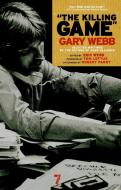 The Killing Game di Gary Webb edito da Seven Stories Press