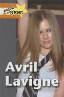 Avril LaVigne di Yvonne Ventresca edito da Lucent Books