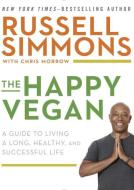 The Happy Vegan di Russell Simmons edito da Penguin Putnam Inc
