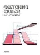 Sketching Basics: One Point Perspective di Ruzaimi Mat Rani, Ezihaslinda Ngah edito da Rockport Publishers Inc.