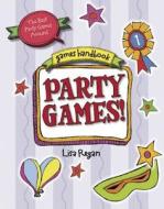 Party Games! di Lisa Regan edito da QEB Publishing