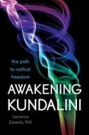 Awakening Kundalini di Lawrence Edwards edito da Sounds True Inc