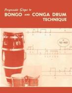 Progressive Steps to Bongo and Conga Drum Technique di Ted Reed edito da WWW.BNPUBLISHING.COM