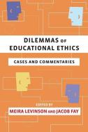 Dilemmas of Educational Ethics: Cases and Commentaries edito da HARVARD EDUCATION PR