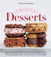 Frozen Desserts di Editors of Williams-Sonoma edito da Weldon Owen, Incorporated