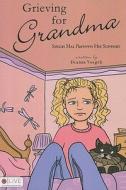 Grieving for Grandma: Singh Hai Purrrrrrs His Support di Deanna Voegeli edito da Tate Publishing & Enterprises