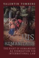 Jus Humanitatis: The Right of Humankind as Foundation for International Law di Valentin Tomberg edito da ANGELICO PR