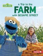 A Trip to the Farm with Sesame Street (R) di Christy Peterson edito da LERNER PUBN