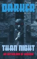 Darker Than Night: An Anthology of Horror di H. L. Sudler, Michelle D., Ollister Wade edito da ARCHER BOOKS