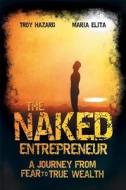 The Naked Entrepreneur di Troy Hazard, Maria Elita edito da John Wiley & Sons Australia Ltd