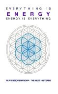 Everything Is Energy, Energy Is Everything: Pilates Biovibe(r) - The Next 100 Years di Louis Shin, Mary Kristi Sesso edito da INDEPENDENTLY PUBLISHED