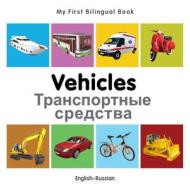My First Bilingual Book - Vehicles - English-russian di Milet edito da Milet Publishing