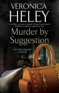 Murder By Suggestion di Veronica Heley edito da Severn House Publishers Ltd