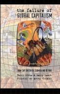 The Failure of Global Capitalism di Terry Gibbs, Garry Leech edito da Nimbus Publishing