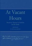 At Vacant Hours di Thomas St.Nicholas edito da Bloomsbury Publishing PLC