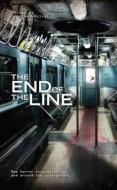 The End Of The Line di Christopher Fowler, Gary McMahon, Adam L.G. Nevill edito da Rebellion