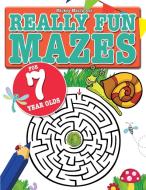 Really Fun Mazes For 7 Year Olds di Mickey Macintyre edito da Bell & Mackenzie Publishing