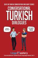 Conversational Turkish Dialogues di Lingo Mastery edito da Lingo Mastery