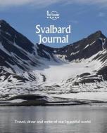 Svalbard Journal: Travel and Write of Our Beautiful World di Amit Offir edito da Createspace Independent Publishing Platform