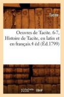 Oeuvres de Tacite. 6-7, Histoire de Tacite, En Latin Et En Français.4 Éd (Éd.1799) di Tacite edito da Hachette Livre - Bnf