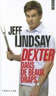 Dexter Dans de Beaux Draps di Jeff Lindsay edito da CONTEMPORARY FRENCH FICTION