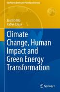 Climate Change, Human Impact and Green Energy Transformation di Patryk Chaja, Jan Kicinski edito da Springer International Publishing