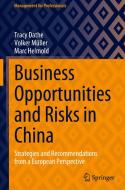 Business Opportunities and Risks in China di Tracy Dathe, Marc Helmold, Volker Müller edito da Springer International Publishing