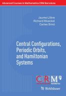 Central Configurations, Periodic Orbits, and Hamiltonian Systems di Jaume Llibre, Richard Moeckel, Carles Simó edito da Springer Basel