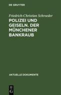 Polizei und Geiseln. Der Münchener Bankraub di Friedrich-Christian Schroeder edito da De Gruyter
