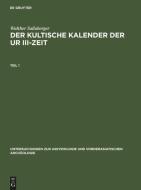 Der kultische Kalender der Ur III-Zeit di Walther Sallaberger edito da De Gruyter